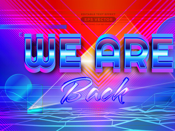 We are back editable text effect retro style with vibrant theme concept for trendy flyer, poster and banner template promotion