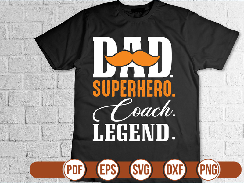 dad. superhero. coach. legend t shirt Design by dapiysvg07 EpicPxls